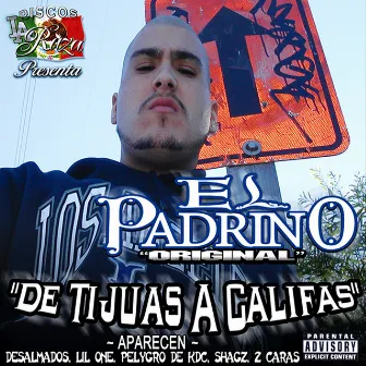 De Tijuas A Califas by El Padrino