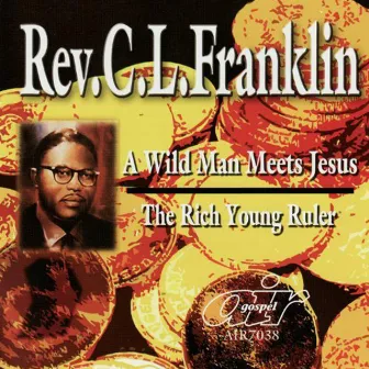 A Wild Man Meets Jesus by Rev. C.L. Franklin