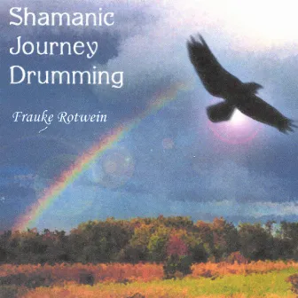 Shamanic Journey Drumming by Frauke Rotwein