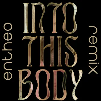 Into This Body (Entheo Remix) by Möonbabe