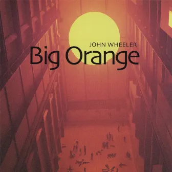 Big Orange by John Wheeler