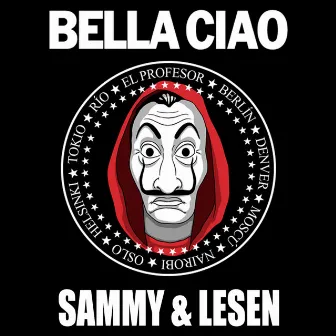 Bella Ciao by SAMMY & LESEN