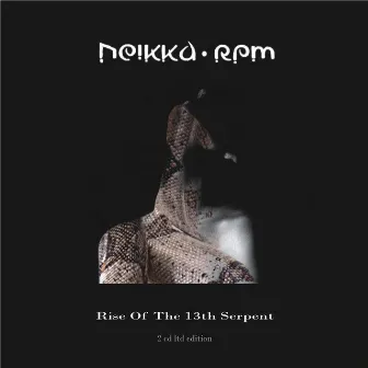 Rise Of The 13th Serpent (limited bonus disc) by Neikka RPM