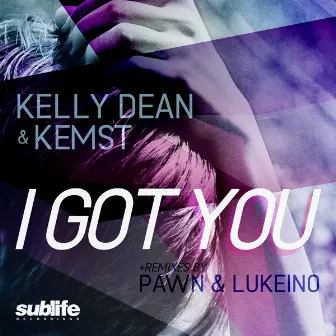 I Got You by Kelly Dean