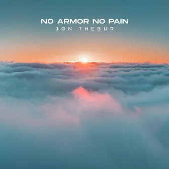 No Armor No Pain by Jon Thebur