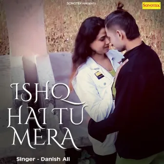 Ishq Hai Tu Mera by Unknown Artist