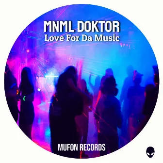 Love For Da Music by Mnml Doktor