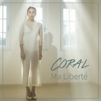 Ma Liberté by Coral