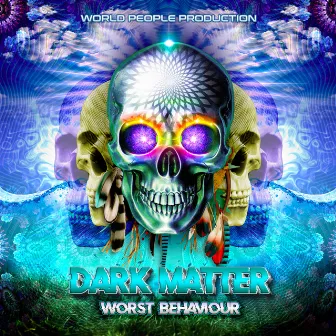 Worst Behaviour by Dark Matter