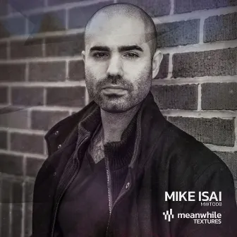 Meanwhile Textures 008 (DJ Mix) by Mike Isai