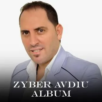 Zyber Avdiu Album by Zyber Avdiu