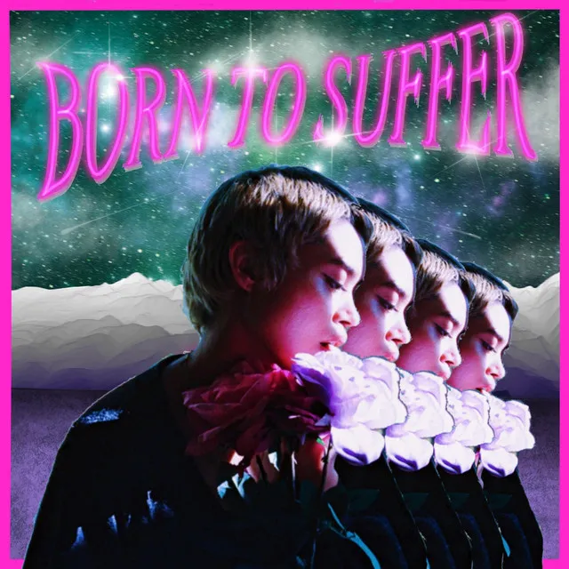 Born to Suffer