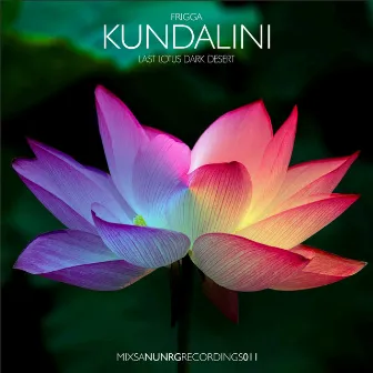 Kundalini (Last Lotus Dark Desert) by Frigga