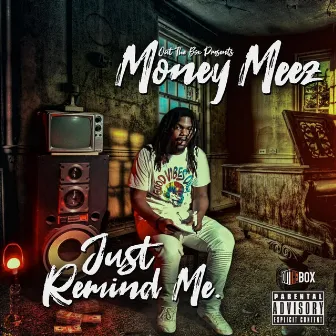 Just Remind Me by Money Meez