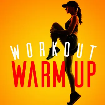 Workout Warm Up by Unknown Artist