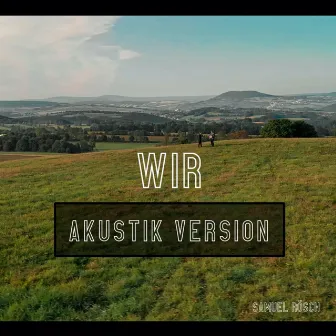 Wir (Akustik Version) by Samuel Rösch