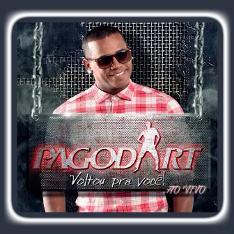 Voltou pra Você! Ao Vivo by Pagod'art