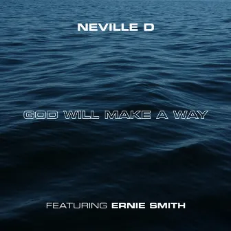 God Will Make a Way by Neville D