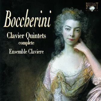 Boccherini: Complete Clavier Quintets by Ensemble Claviere