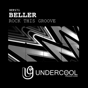 Rock This Groove by Beller