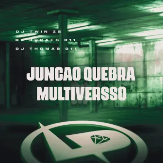 Junção Quebra Multiversso by DJ DURAES 011