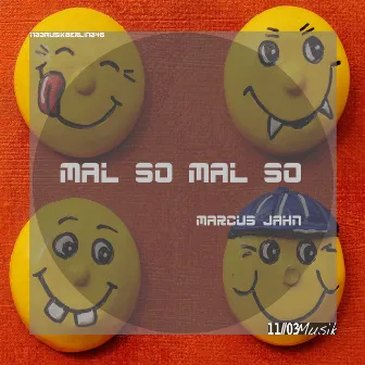 Mal so Mal so by Marcus Jahn