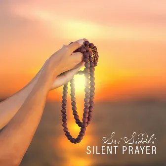 Silent Prayer by Sri Siddhi