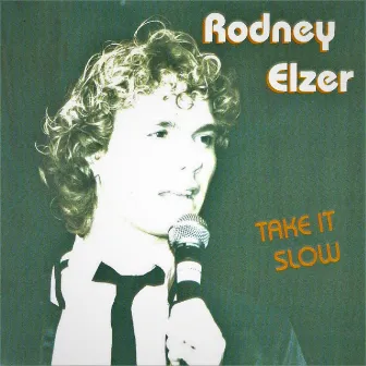 Take it slow by Rodney Elzer