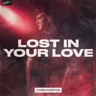 Lost in Your Love by Owen Norton