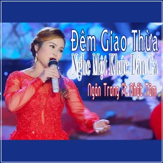 Đêm Giao Thừa Nghe Một Khúc Dân Ca by Ngân Trang