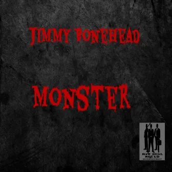 Monster by Jimmy Bonehead