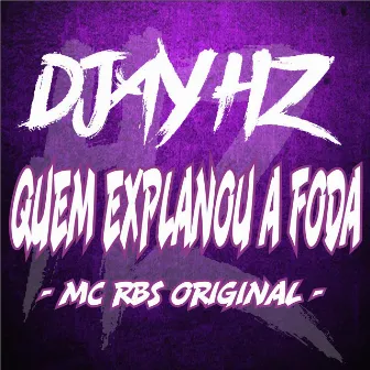 Quem Explanou a Foda by MC RBS ORIGINAL