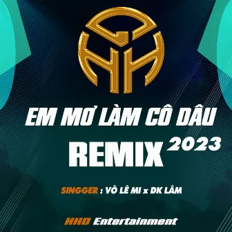 Em Mơ Làm Cô Dâu (Remix Version) by DK Lâm