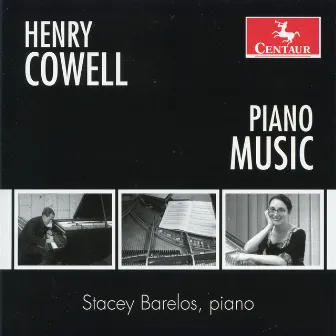 Cowell: Piano Music by Stacey Barelos