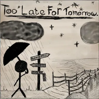 Too Late For Tomorrow. by Civil Rebellion