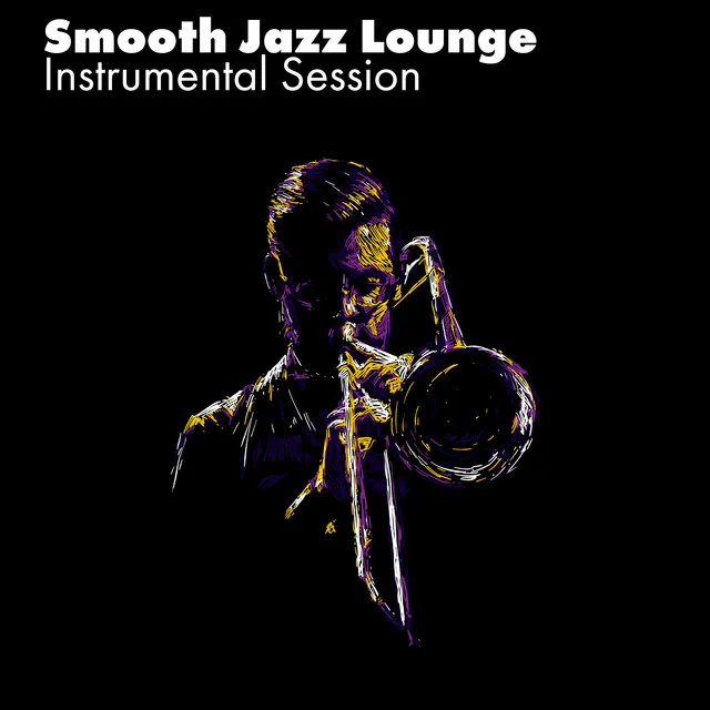 Smooth Jazz Lounge: Instrumental Session