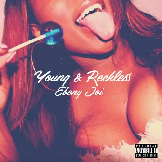 Young & Reckless by Ebony Joi