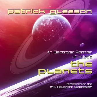 An Electronic Portrait Of Holst's The Planets by Patrick Gleeson