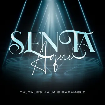 Senta Aqui by TK