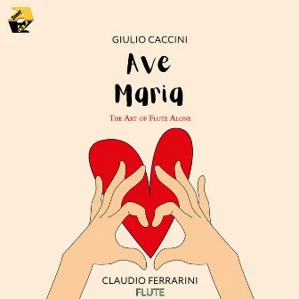 Giulio Caccini: Ave Maria (Arr. for flute by Claudio Ferrarini) by Giulio Caccini