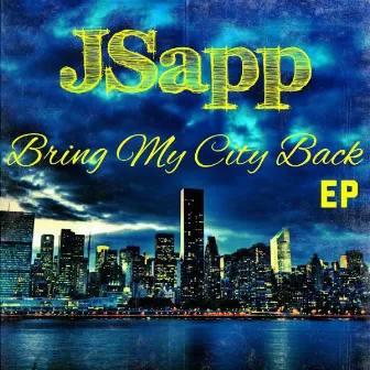 Bring My City Back EP by JSapp