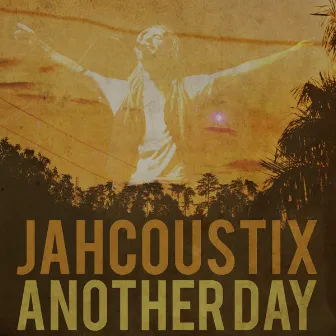 Another Day by Jahcoustix