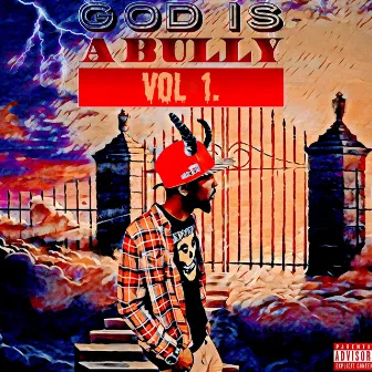 God Is a Bully, Vol. 1 by Excs Eeze