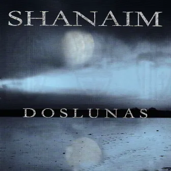 Dos Lunas by Shanaim