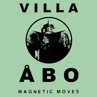 Magnetic Moves by Villa Åbo