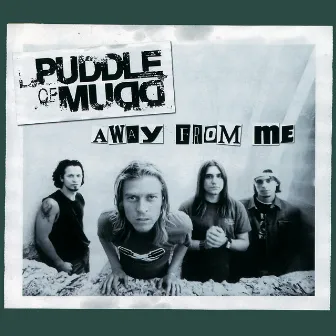 Away From Me by Puddle Of Mudd