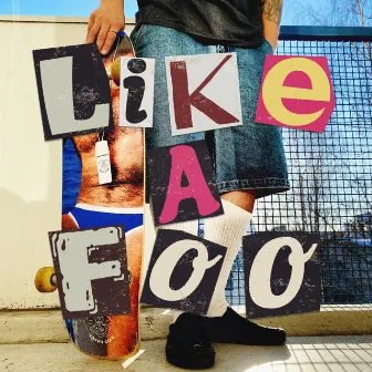 Like a Foo by Walt Miguel