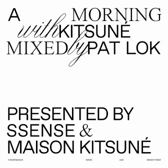 A Morning with Kitsuné (DJ Mix) by Pat Lok