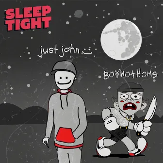 Sleep Tight by Just John