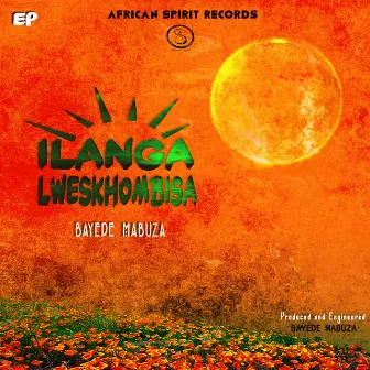 Ilanga Lweskhombisa by Bayede Mabuza